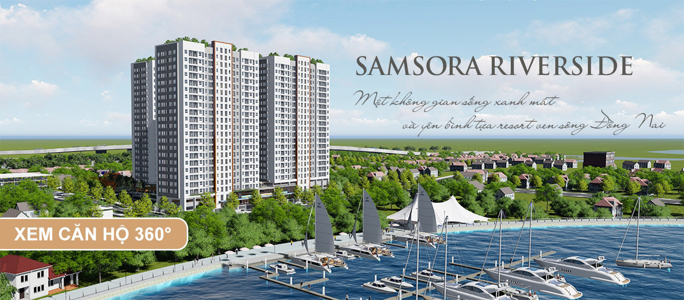 CĂN HỘ SAMSORA RIVERSIDE - TÂN VẠN BÌNH DƯƠNG - Teraland